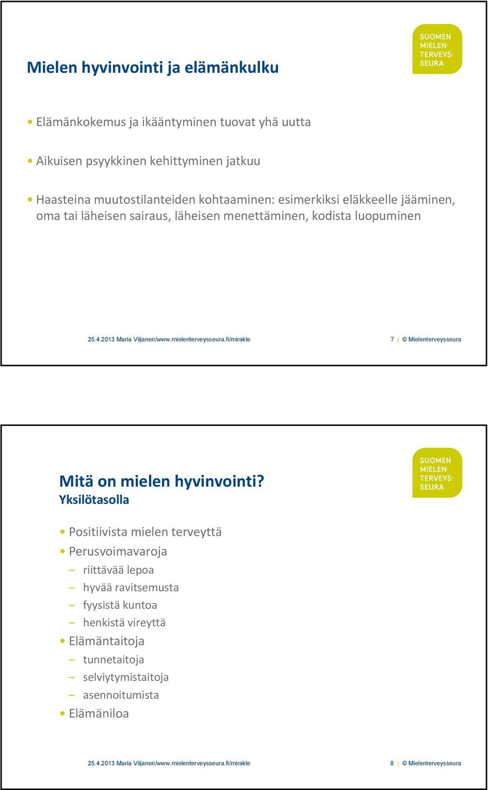 fi/mirakle 7 Mielenterveysseura Mitä on mielen hyvinvointi?