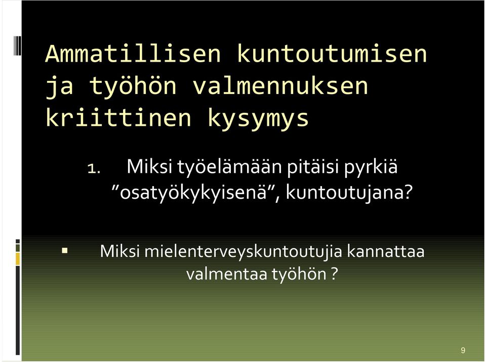 Miksi työelämään pitäisi pyrkiä osatyökykyisenä,