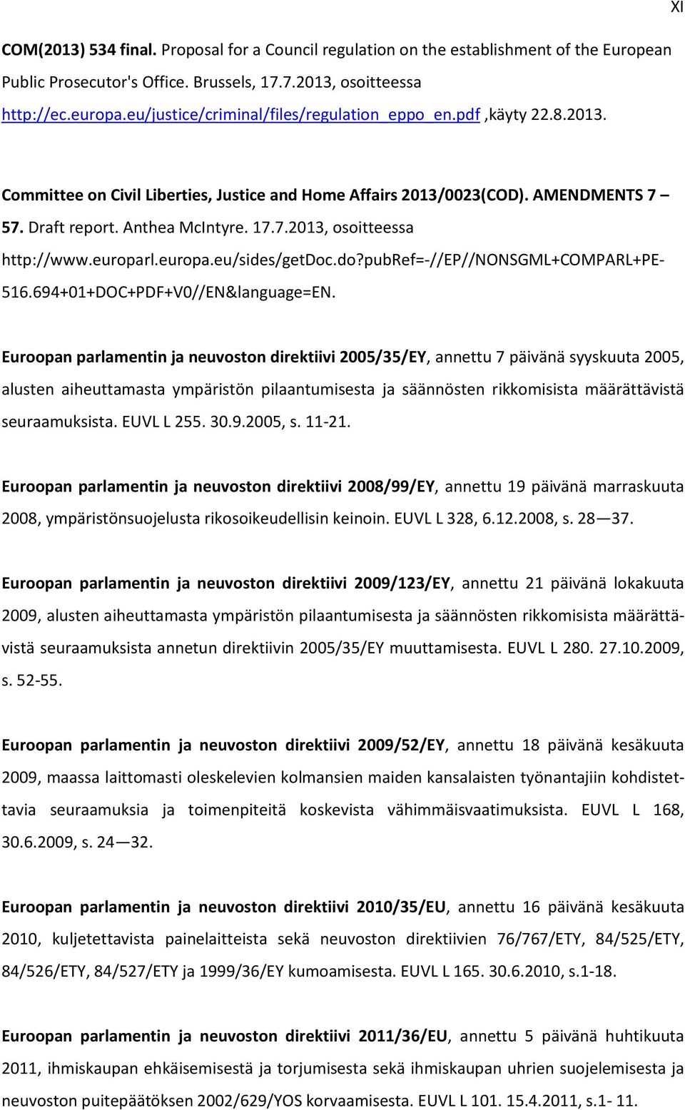 europarl.europa.eu/sides/getdoc.do?pubref=-//ep//nonsgml+comparl+pe- 516.694+01+DOC+PDF+V0//EN&language=EN.