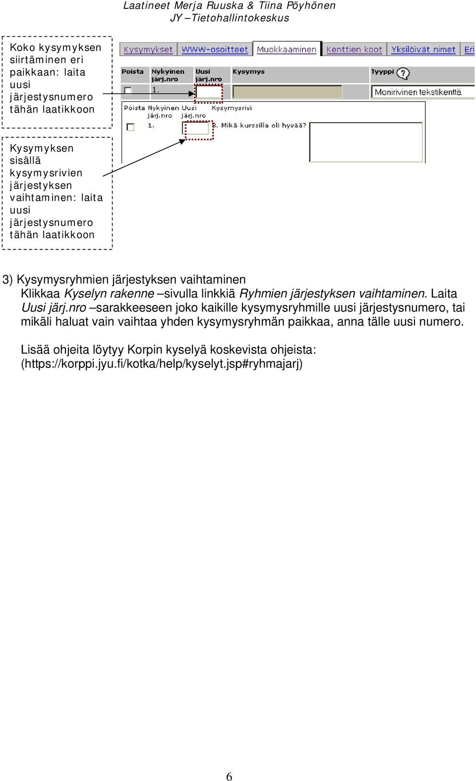 vaihtaminen. Laita Uusi järj.