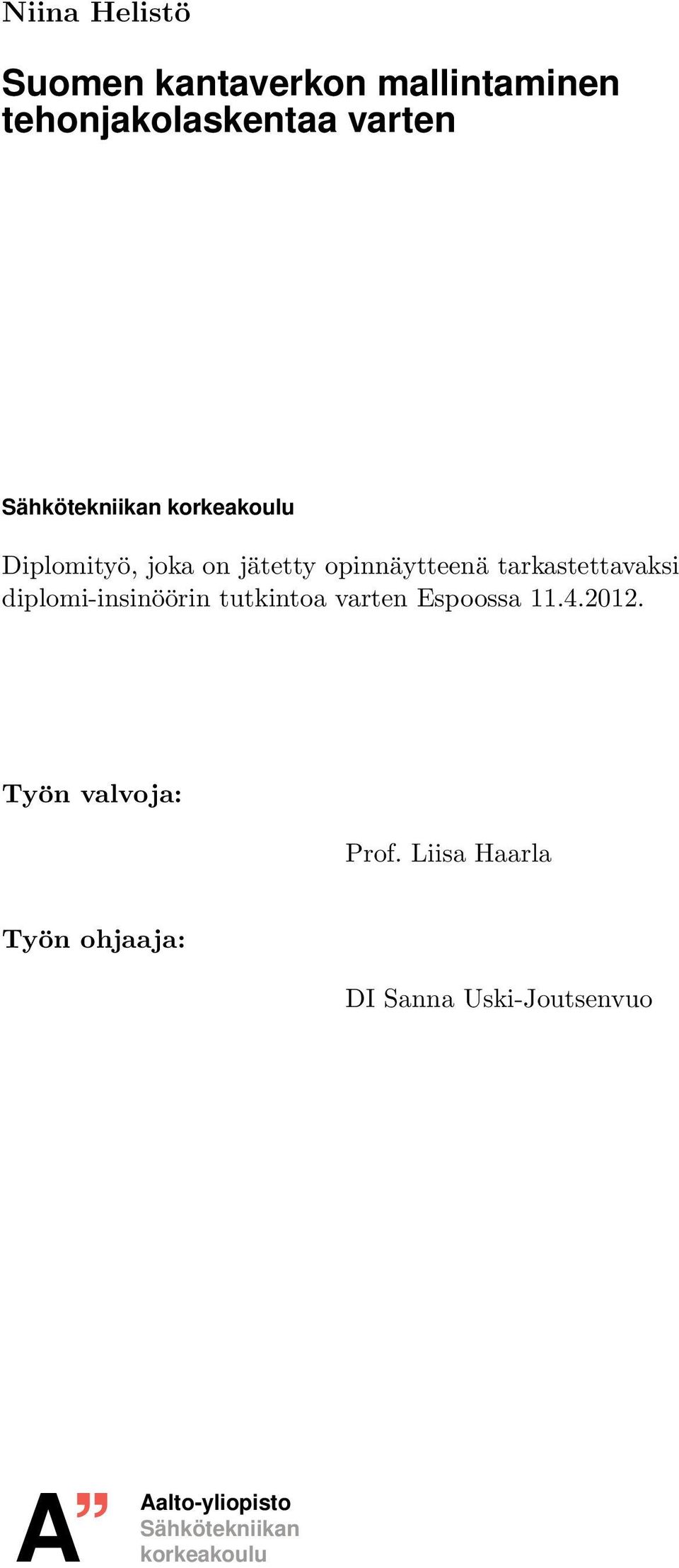 tarkastettavaksi diplomi-insinöörin tutkintoa varten Espoossa 11.4.2012.
