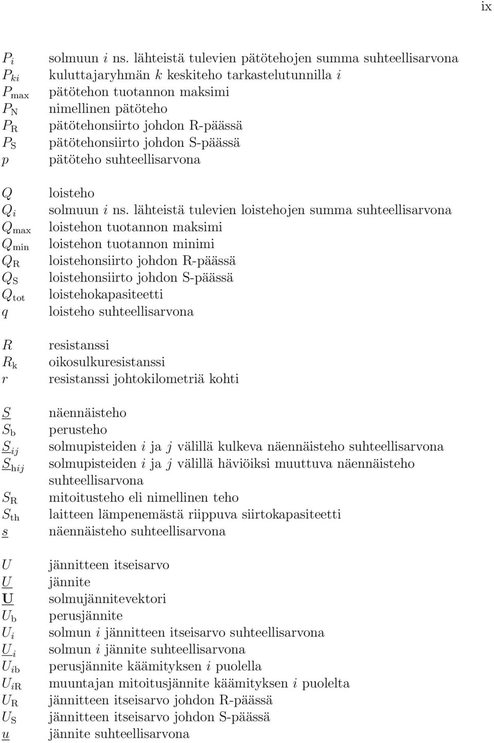 johdon S-päässä pätöteho suhteellisarvona loisteho solmuun i ns.