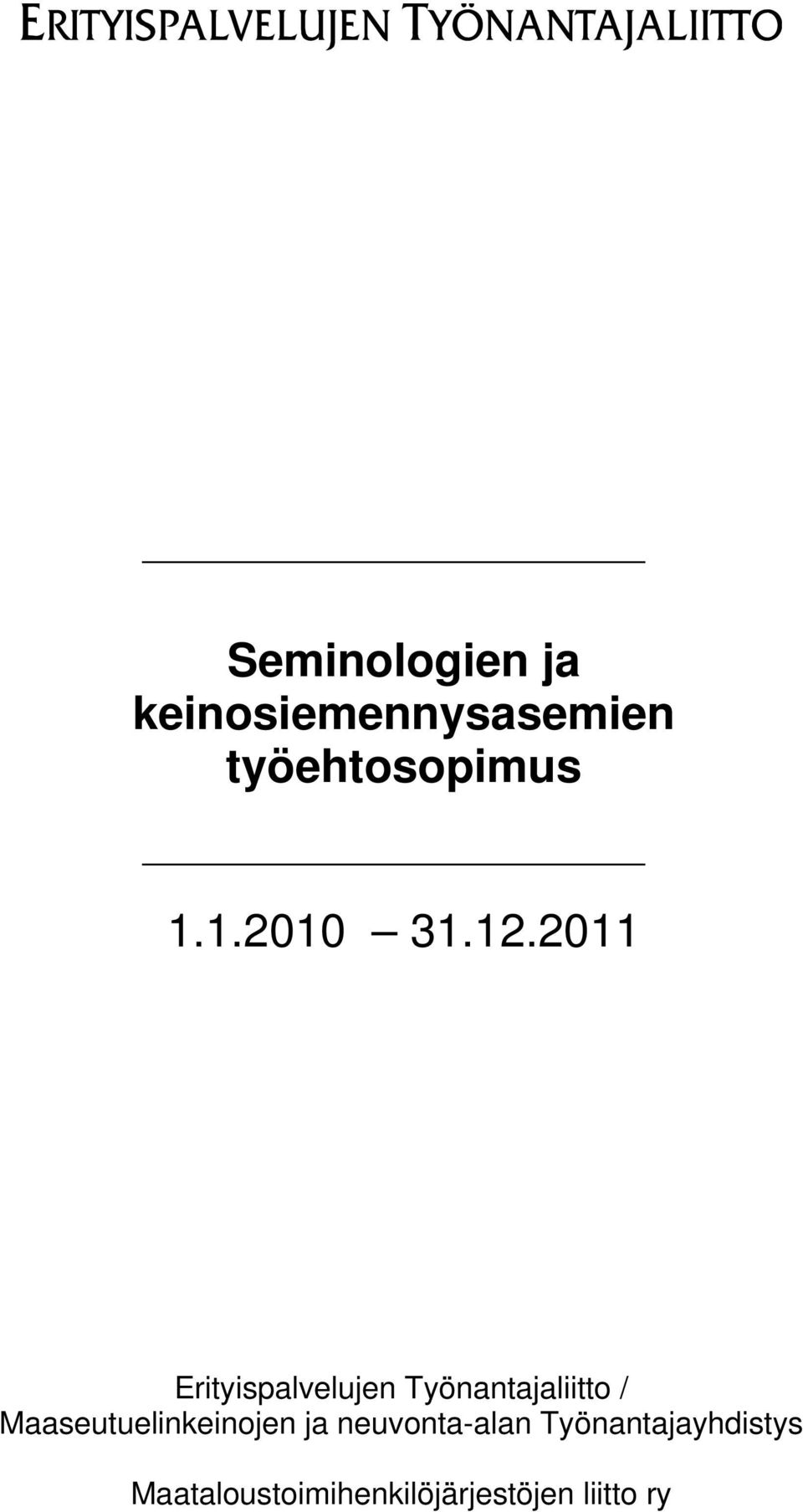 2011 Erityispalvelujen Työnantajaliitto /