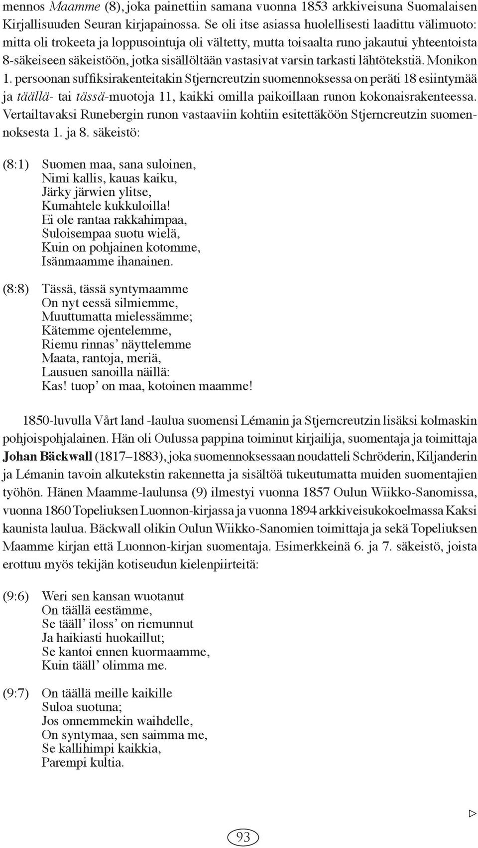 vastasivat varsin tarkasti lähtötekstiä. Mo ni kon 1.