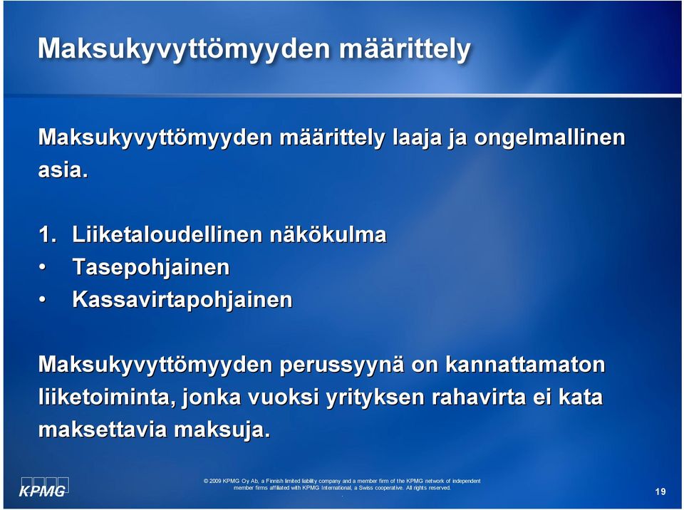 Kassavirtapohjainen Maksukyvyttömyyden perussyynä on kannattamaton