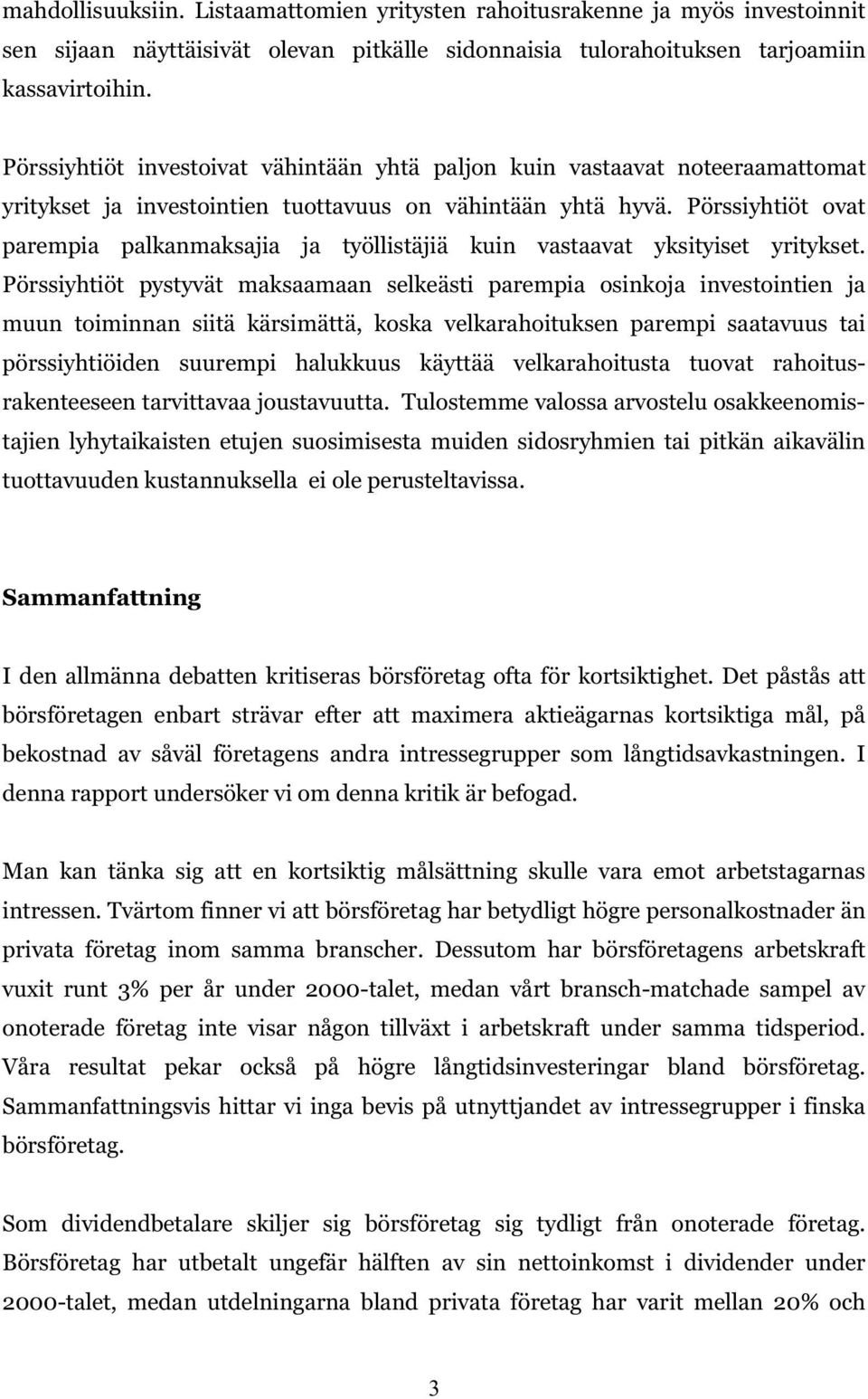 Pörssiyhtiöt ovat parempia palkanmaksajia ja työllistäjiä kuin vastaavat yksityiset yritykset.