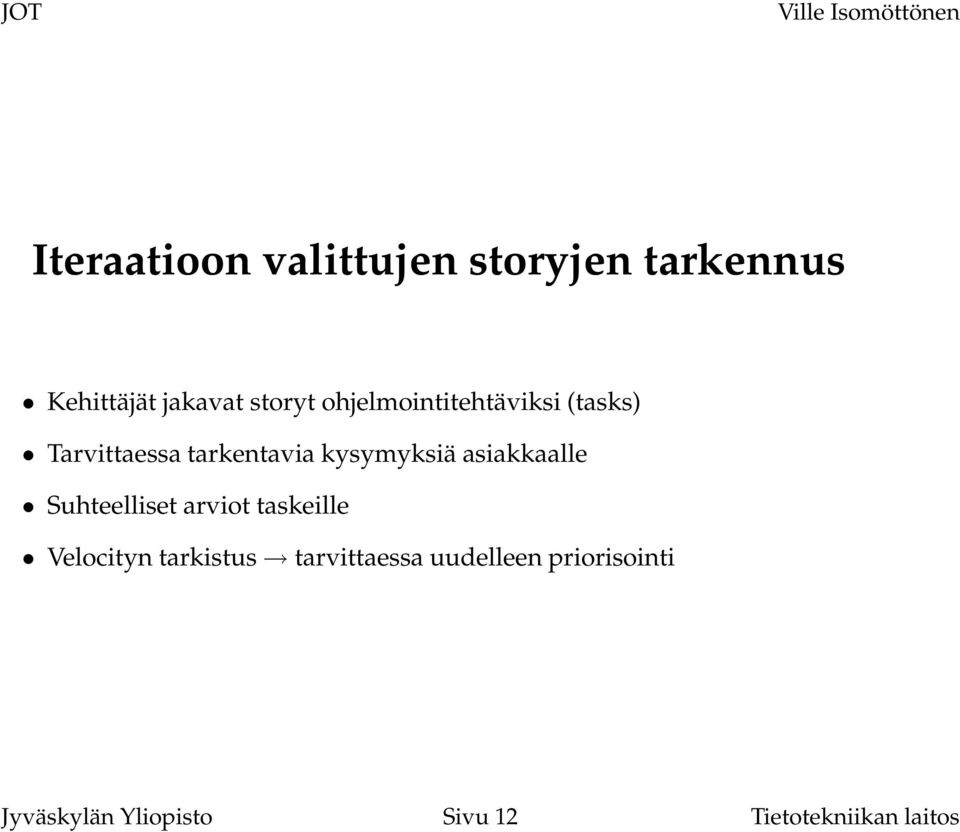 asiakkaalle Suhteelliset arviot taskeille Velocityn tarkistus