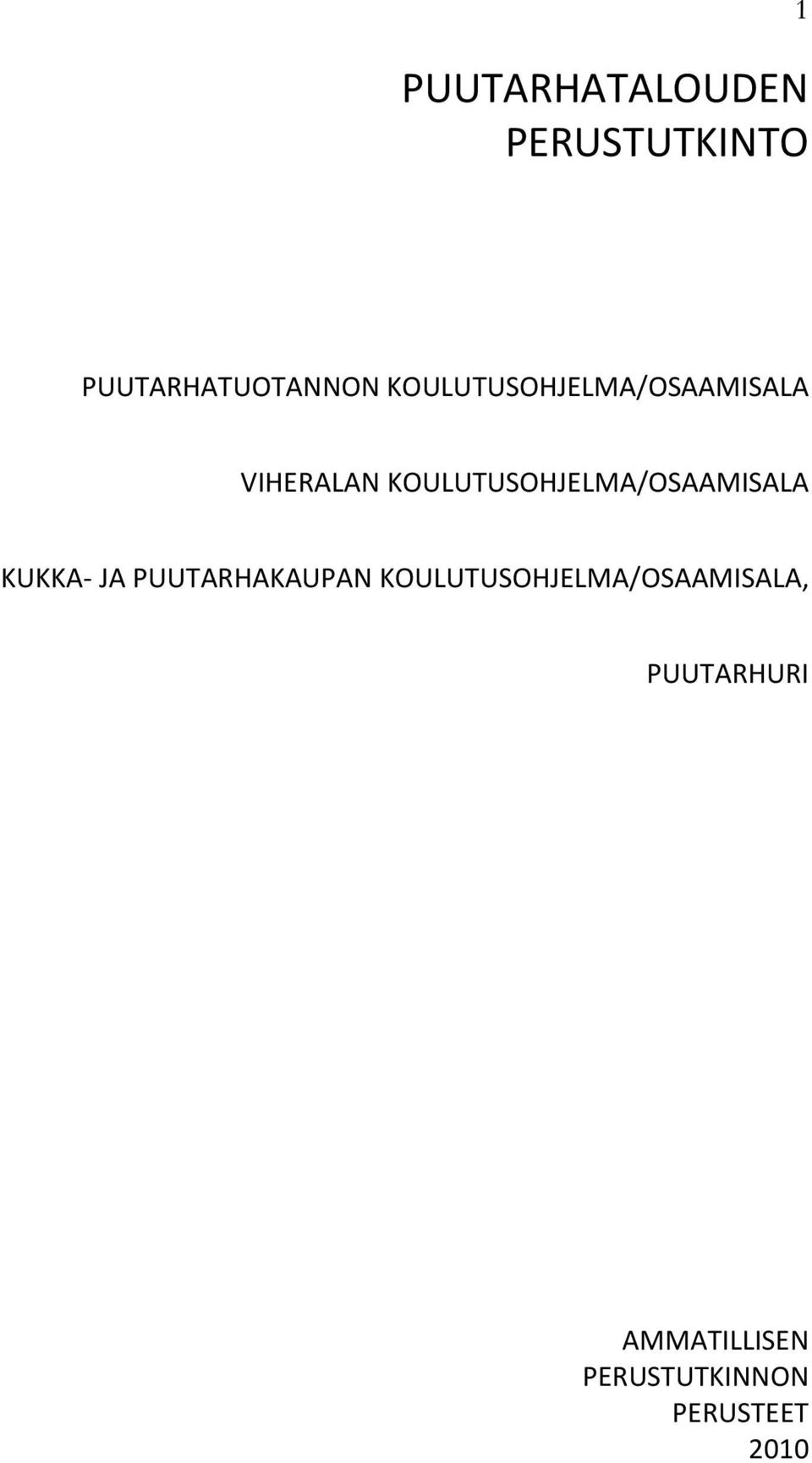 KOULUTUSOHJELMA/OSAAMISALA KUKKA- JA PUUTARHAKAUPAN