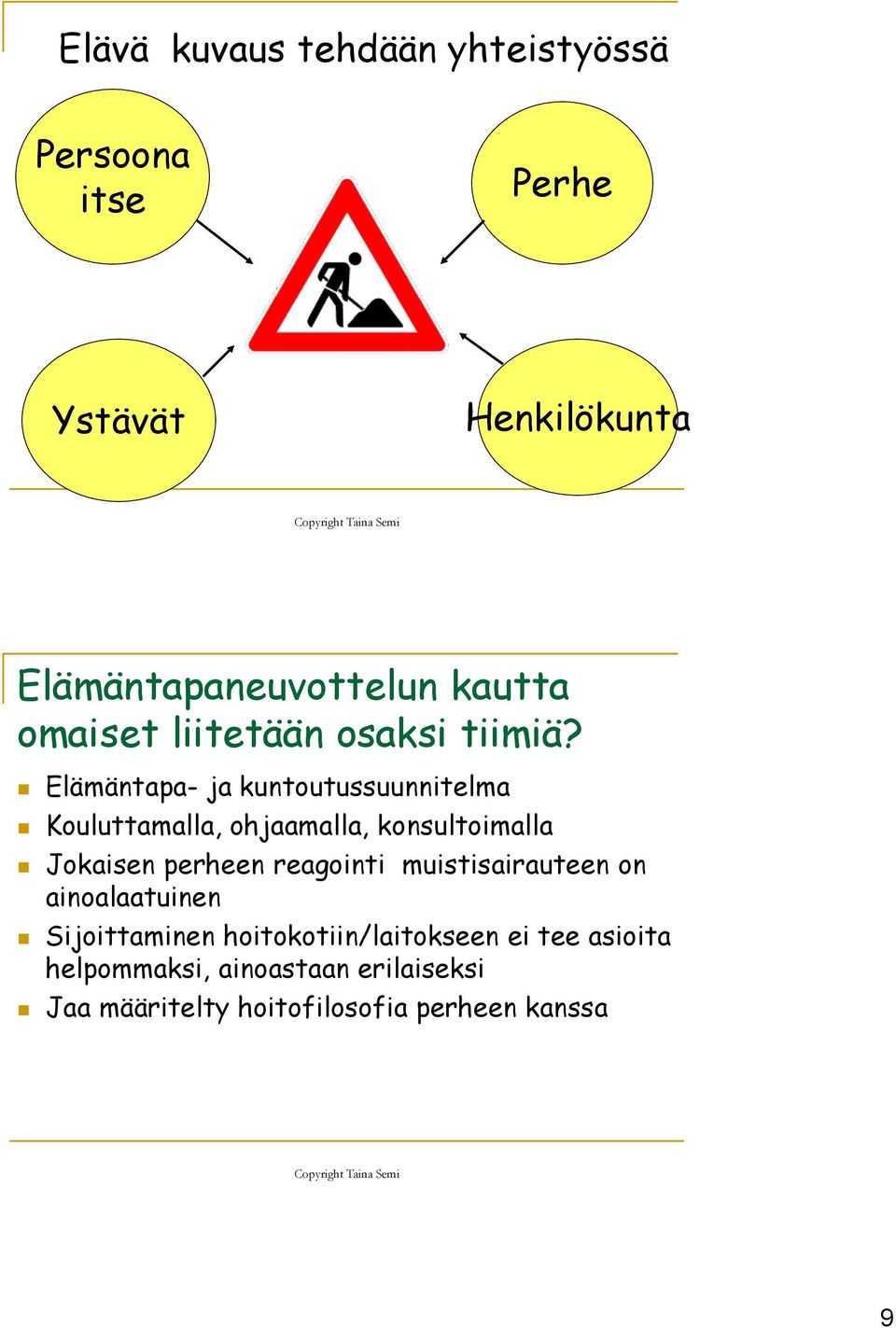 Elämäntapa- ja kuntoutussuunnitelma Kouluttamalla, ohjaamalla, konsultoimalla Jokaisen perheen