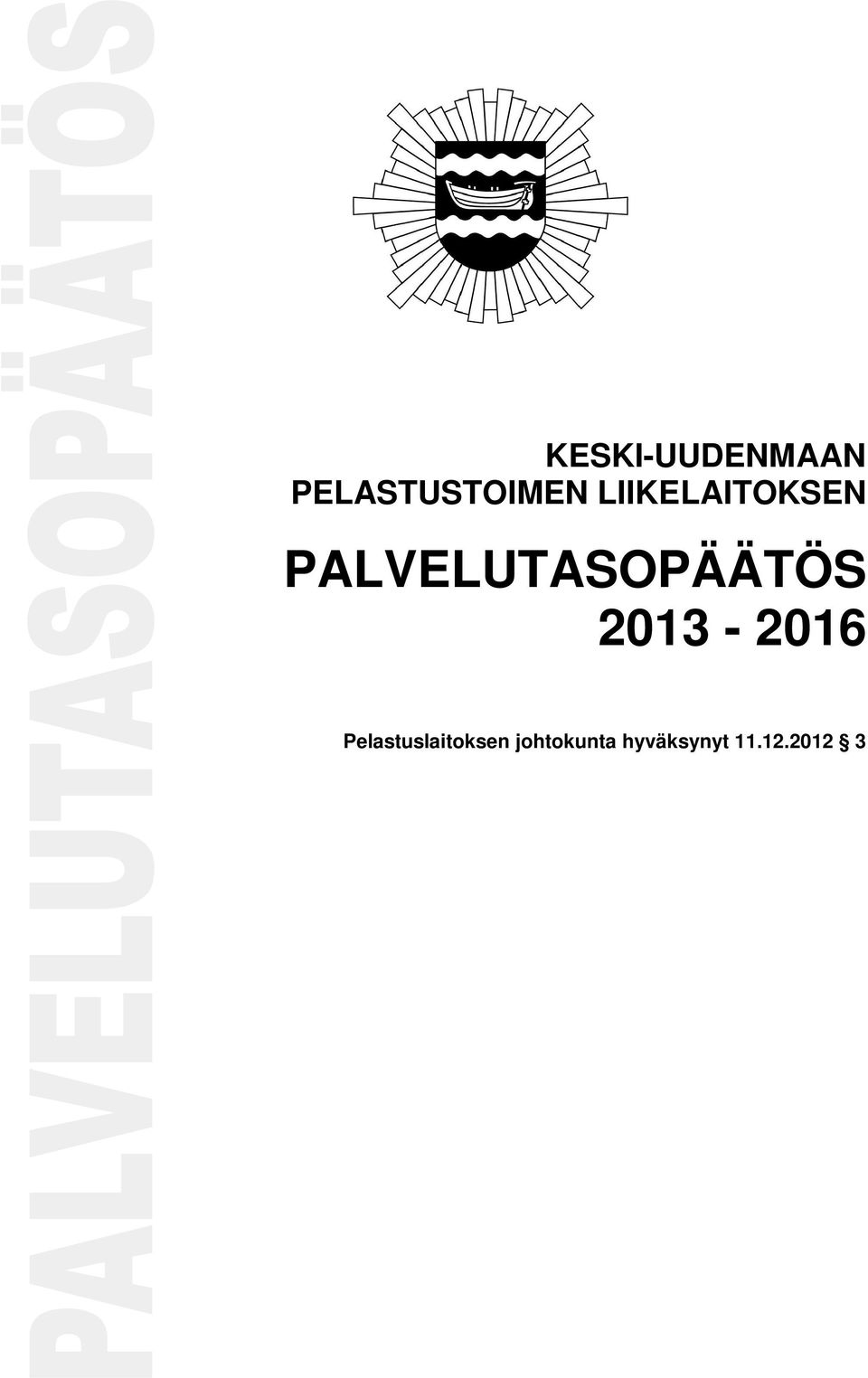 PALVELUTASOPÄÄTÖS 2013-2016