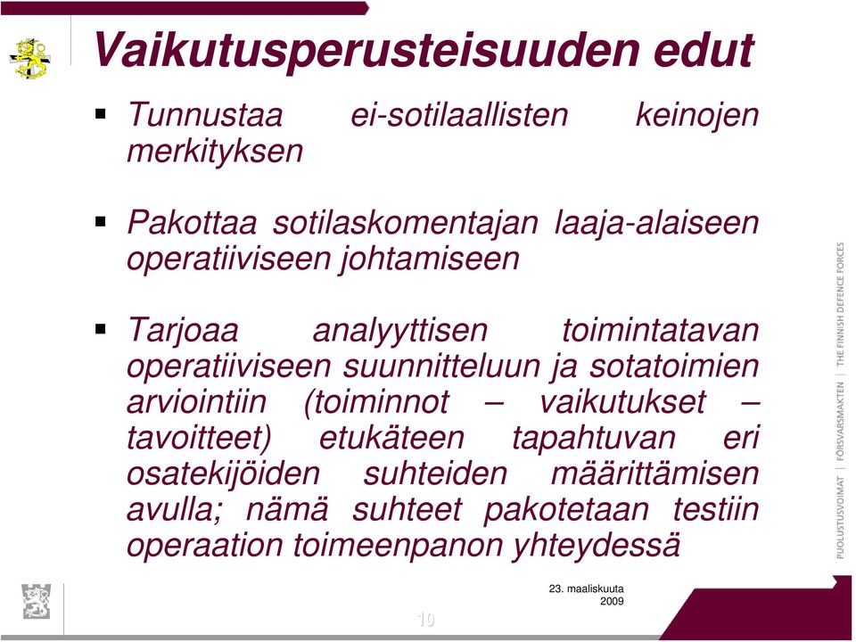 operatiiviseen suunnitteluun ja sotatoimien arviointiin (toiminnot vaikutukset tavoitteet) etukäteen