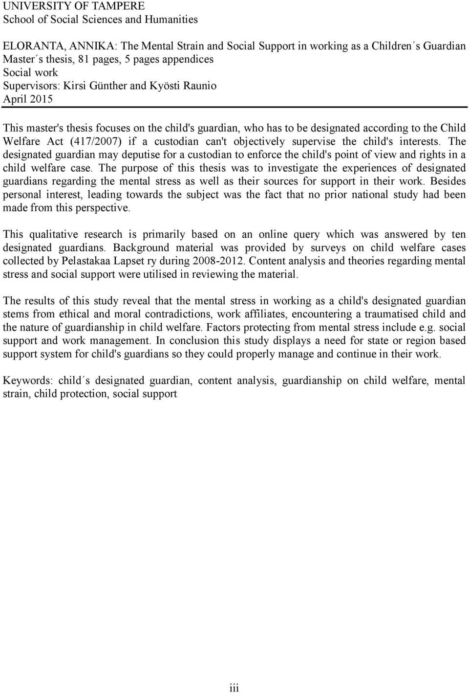 custodian can't objectively supervise the child's interests. The designated guardian may deputise for a custodian to enforce the child's point of view and rights in a child welfare case.