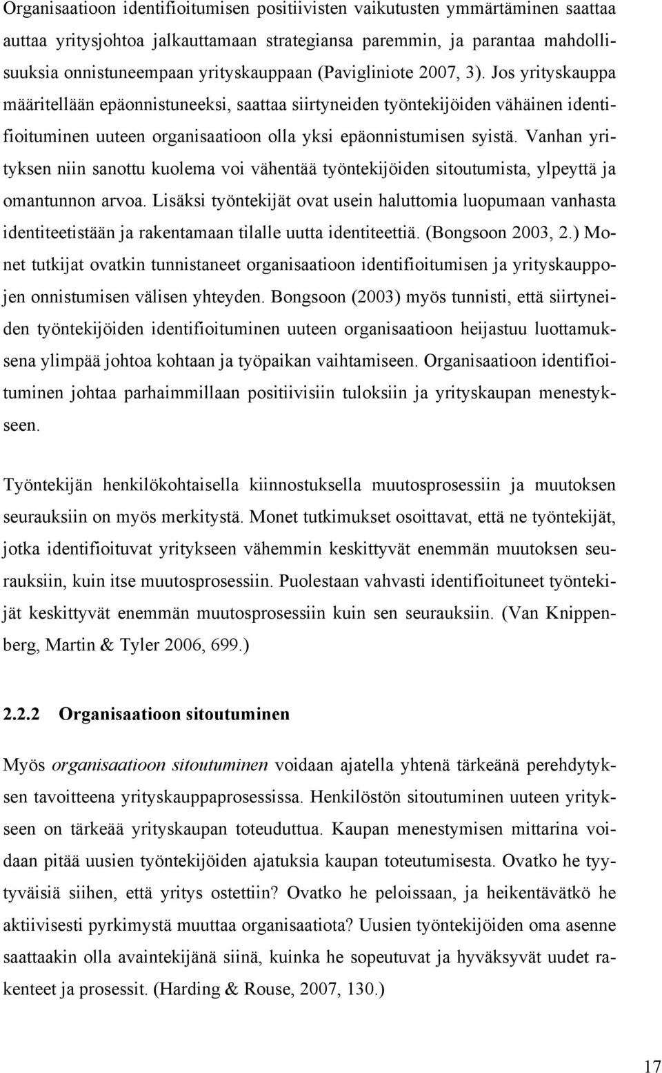 Vanhan yrityksen niin sanottu kuolema voi vähentää työntekijöiden sitoutumista, ylpeyttä ja omantunnon arvoa.