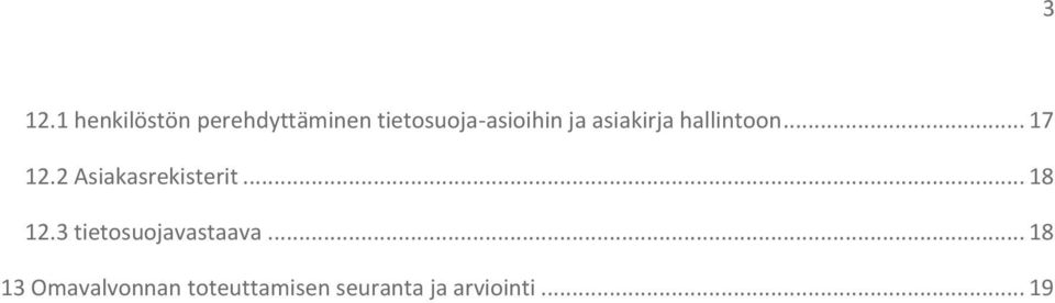 2 Asiakasrekisterit... 18 12.3 tietosuojavastaava.