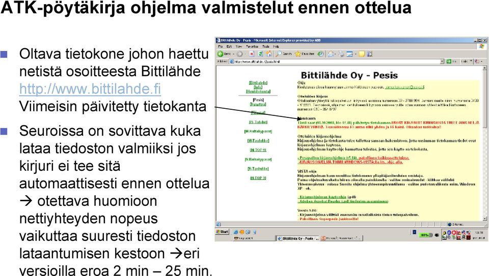 fi Viimeisin päivitetty tietokanta Seuroissa on sovittava kuka lataa tiedoston valmiiksi jos