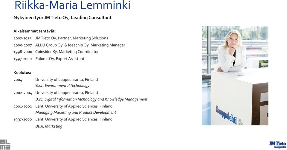 Lappeenranta, Finland B.sc, Environmental Technology 2002-2004 University of Lappeenranta, Finland B.