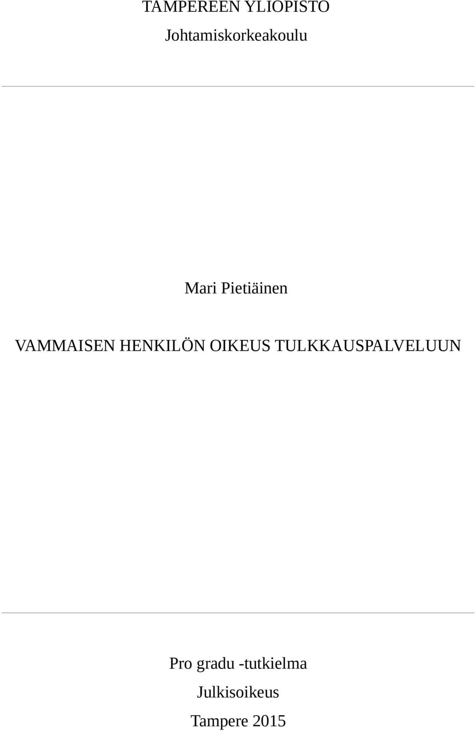 VAMMAISEN HENKILÖN OIKEUS