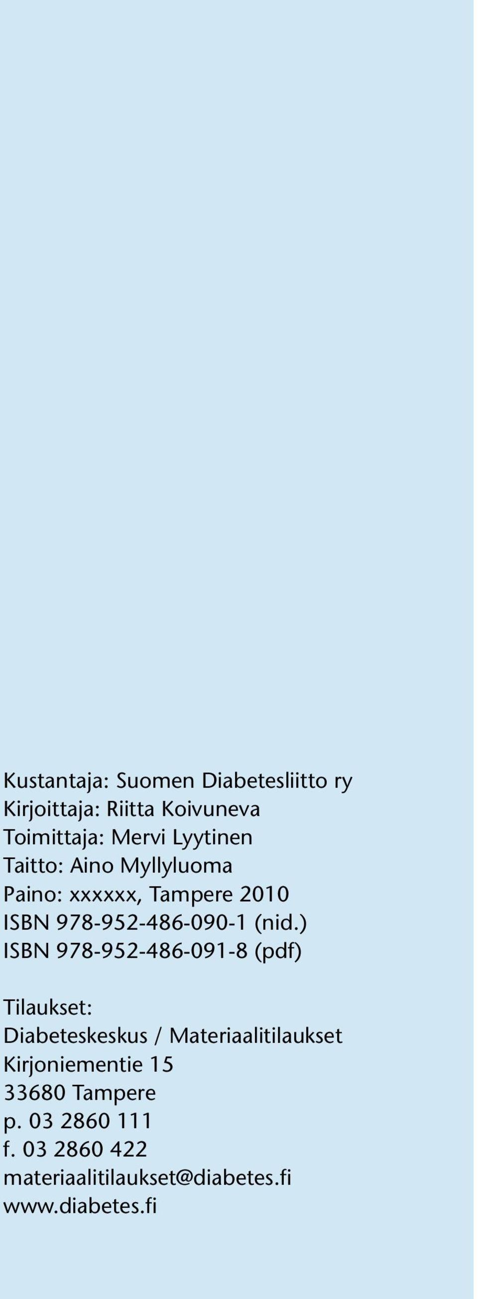 ) ISBN 978-952-486-091-8 (pdf) Tilaukset: Diabeteskeskus / Materiaalitilaukset