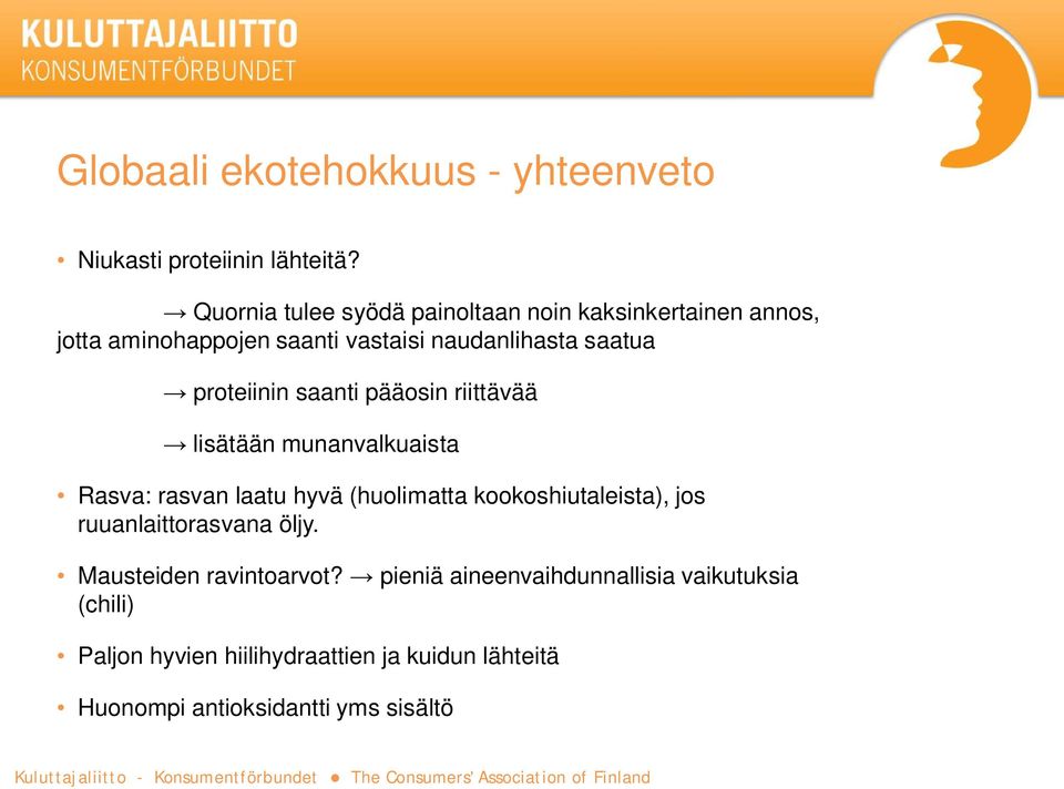 proteiinin saanti pääosin riittävää lisätään munanvalkuaista Rasva: rasvan laatu hyvä (huolimatta kookoshiutaleista), jos