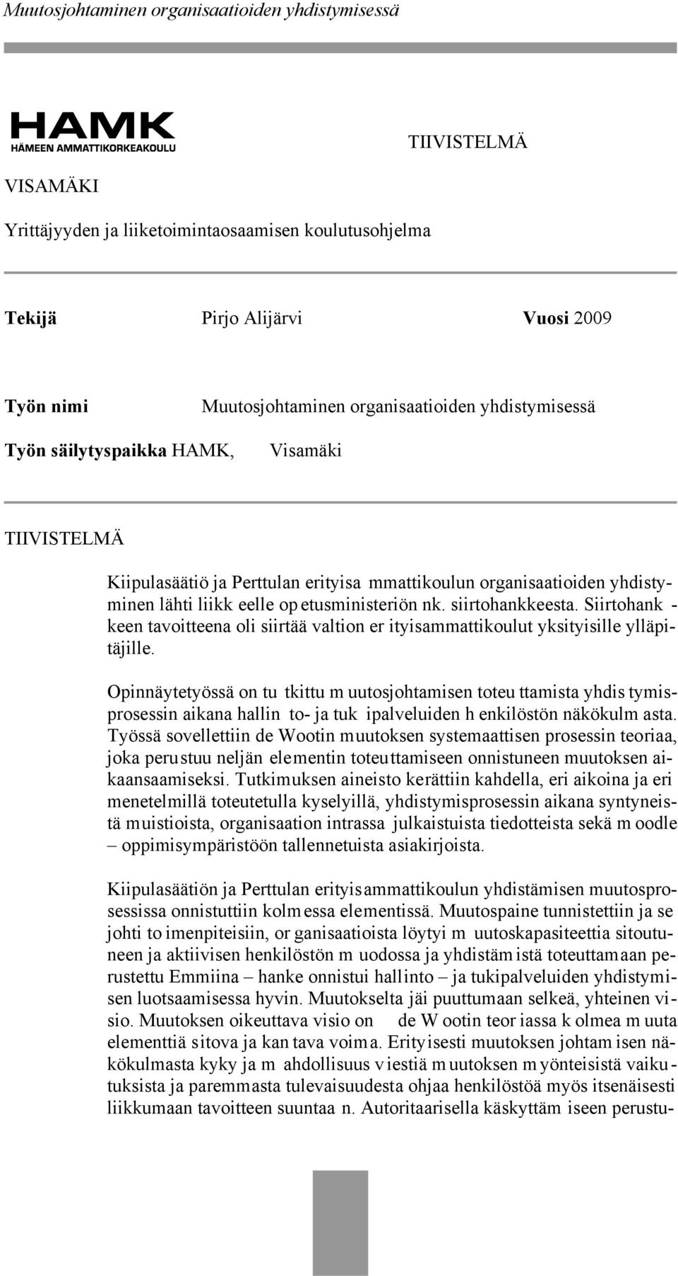 Siirtohank - keen tavoitteena oli siirtää valtion er ityisammattikoulut yksityisille ylläpitäjille.