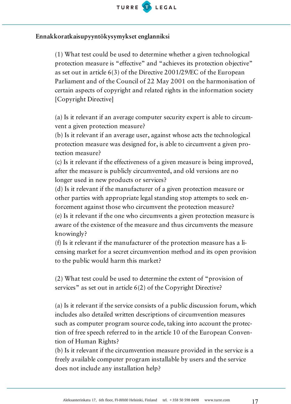 society [Copyright Directive] (a) Is it relevant if an average computer security expert is able to circumvent a given protection measure?