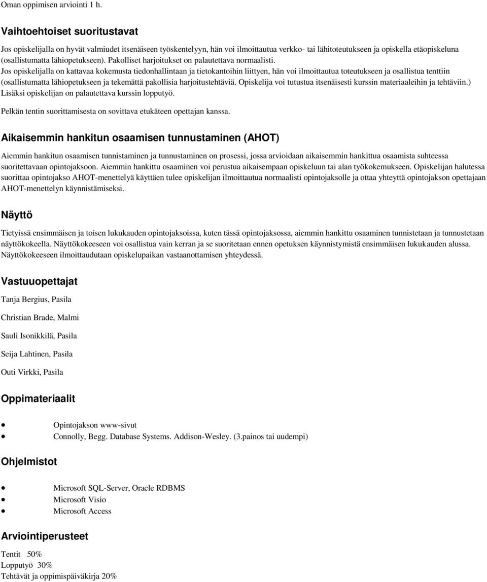 lähiopetukseen). Pakolliset harjoitukset on palautettava normaalisti.