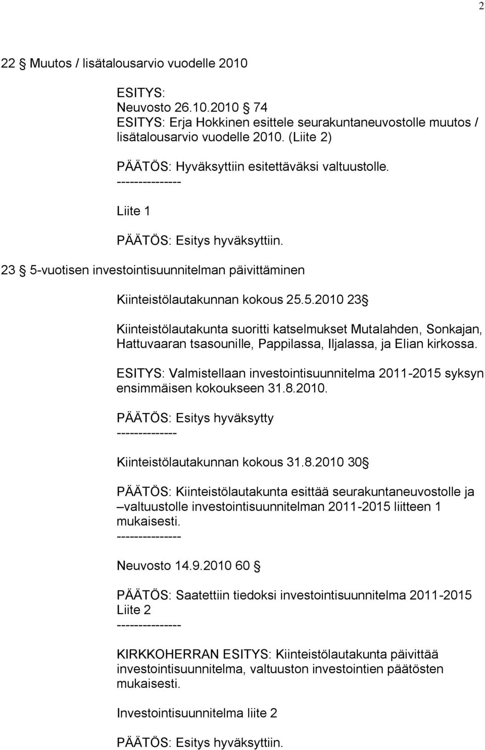 vuotisen investointisuunnitelman päivittäminen Kiinteistölautakunnan kokous 25.