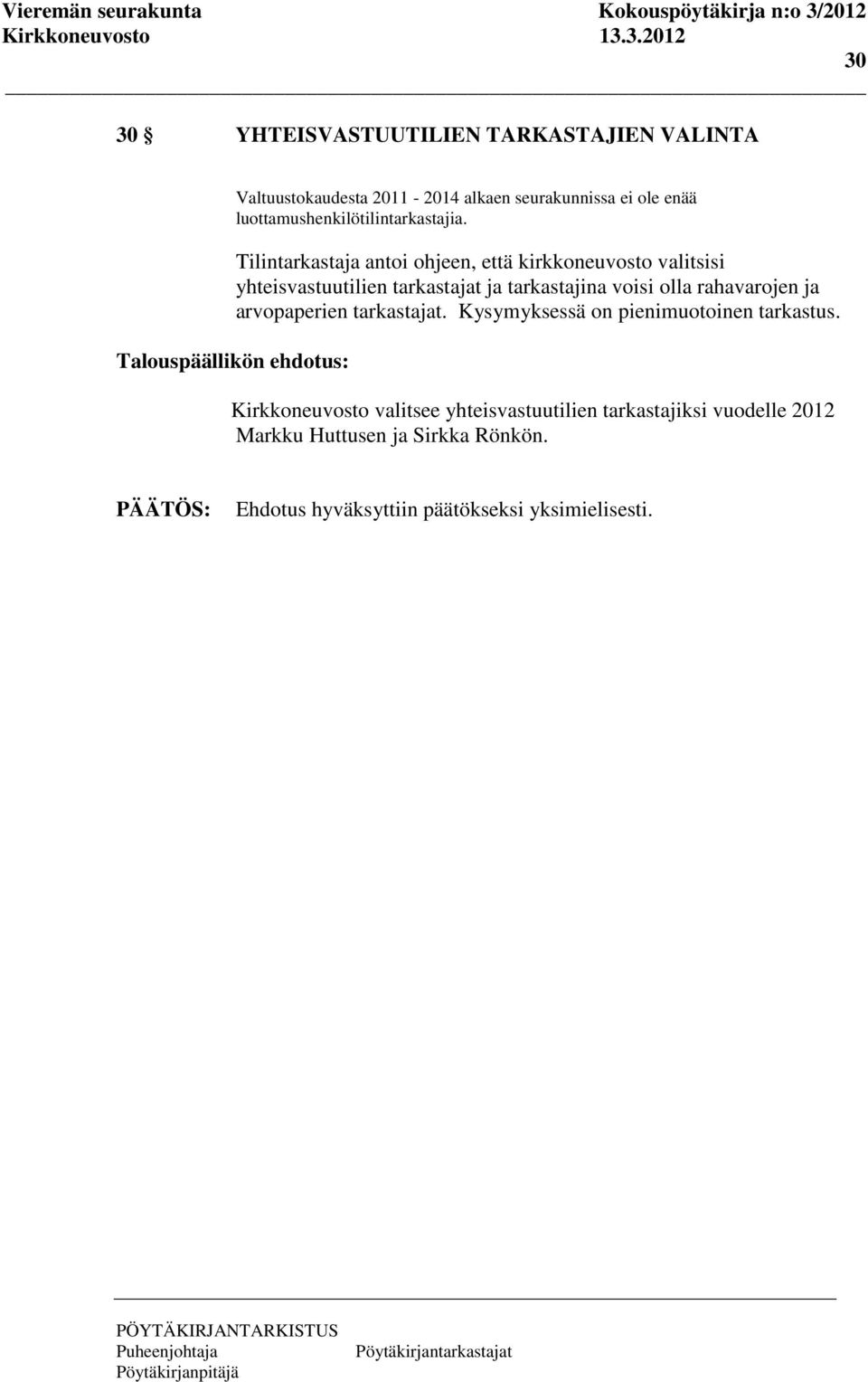 Tilintarkastaja antoi ohjeen, että kirkkoneuvosto valitsisi yhteisvastuutilien tarkastajat ja tarkastajina voisi olla