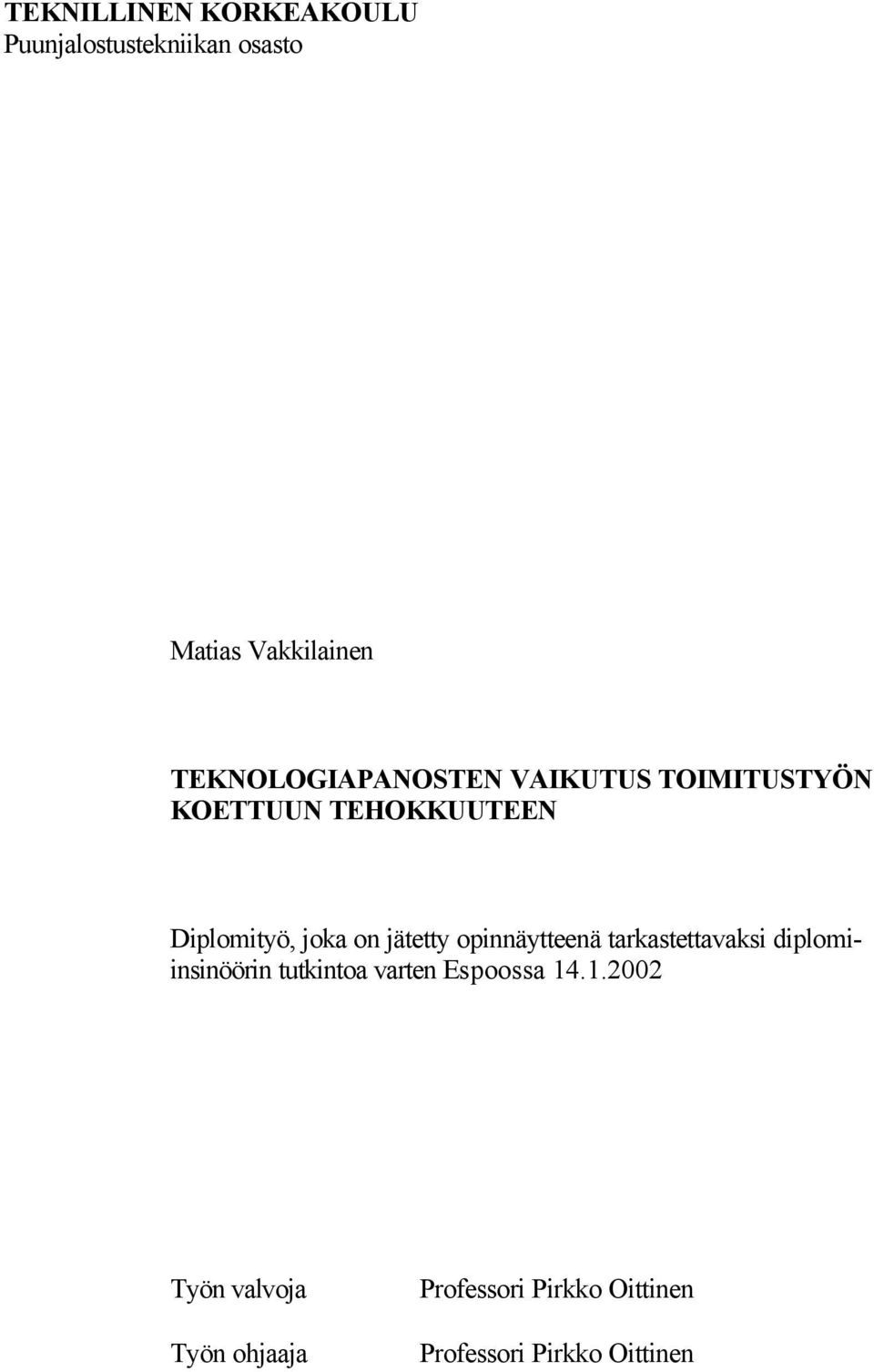 on jätetty opinnäytteenä tarkastettavaksi diplomiinsinöörin tutkintoa varten