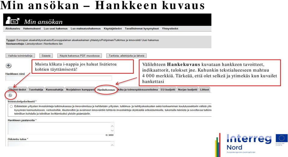 Välilehteen Hankekuvaus kuvataan hankkeen tavoitteet, indikaattorit,