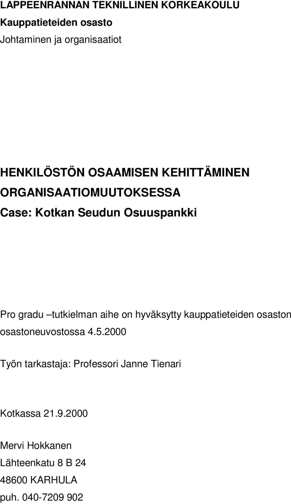 gradu tutkielman aihe on hyväksytty kauppatieteiden osaston osastoneuvostossa 4.5.