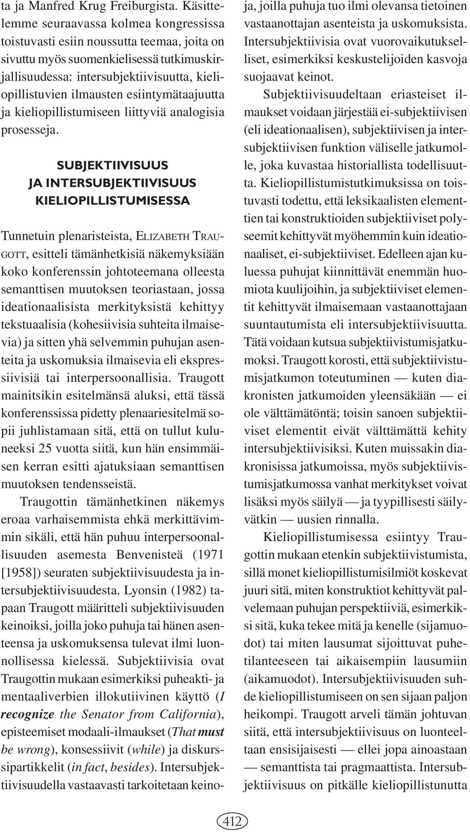 esiintymätaajuutta ja kieliopillistumiseen liittyviä analogisia prosesseja.