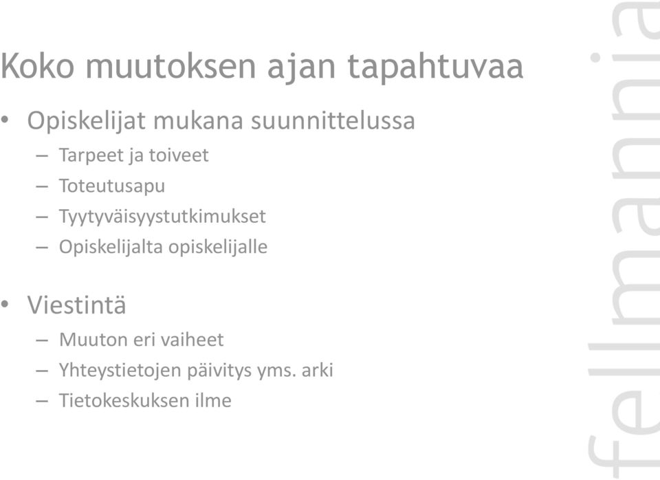 Tyytyväisyystutkimukset Opiskelijalta opiskelijalle