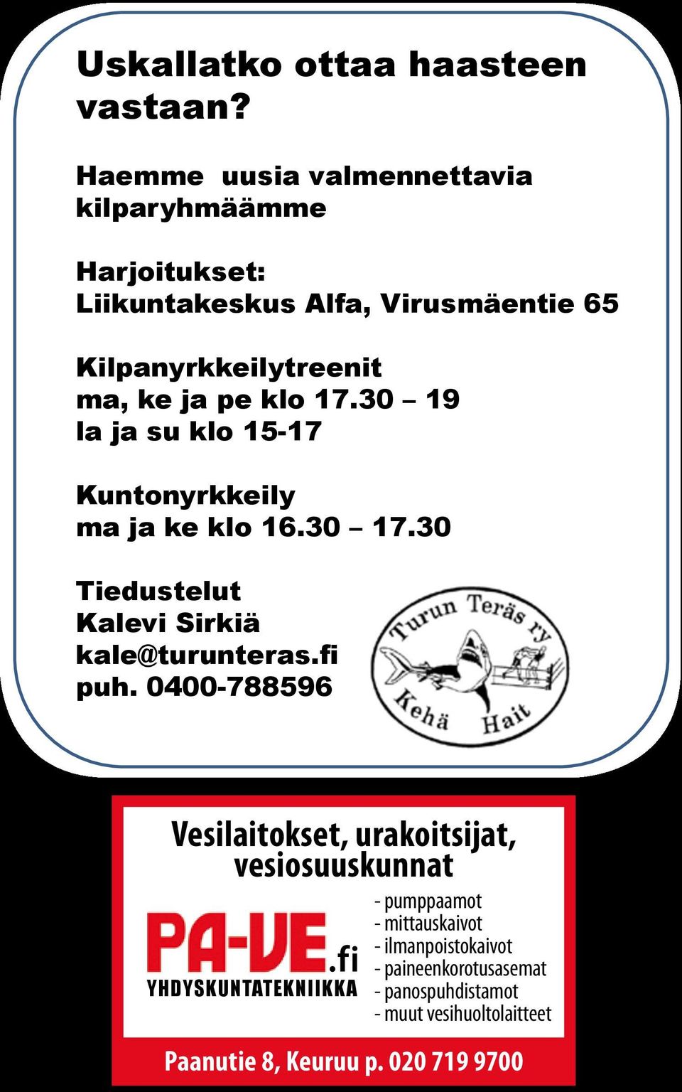 klo 17.30 19 la ja su klo 15-17 Kuntonyrkkeily ma ja ke klo 16.30 17.30 12 Tiedustelut Kalevi Sirkiä kale@turunteras.fi puh.