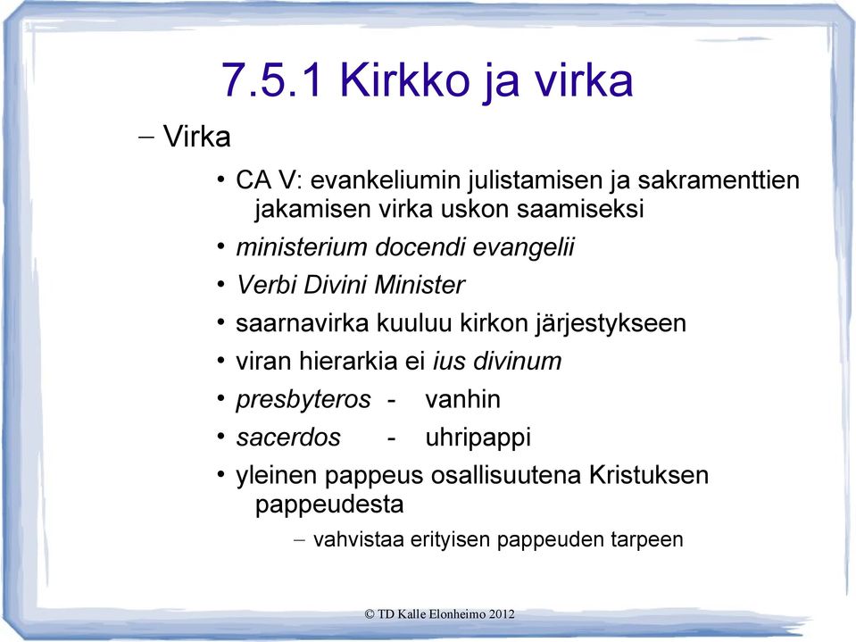 saamiseksi ministerium docendi evangelii Verbi Divini Minister saarnavirka kuuluu kirkon