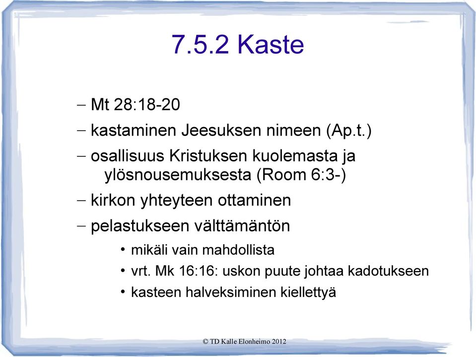 kuolemasta ja ylösnousemuksesta (Room 6:3-) kirkon yhteyteen ottaminen