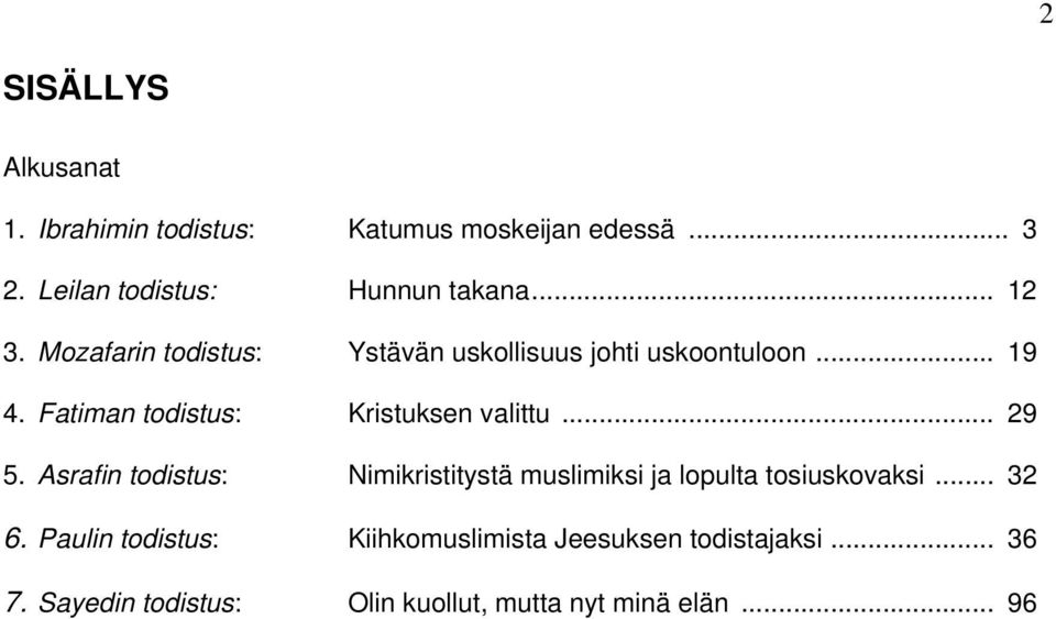 Fatiman todistus: Kristuksen valittu... 29 5.