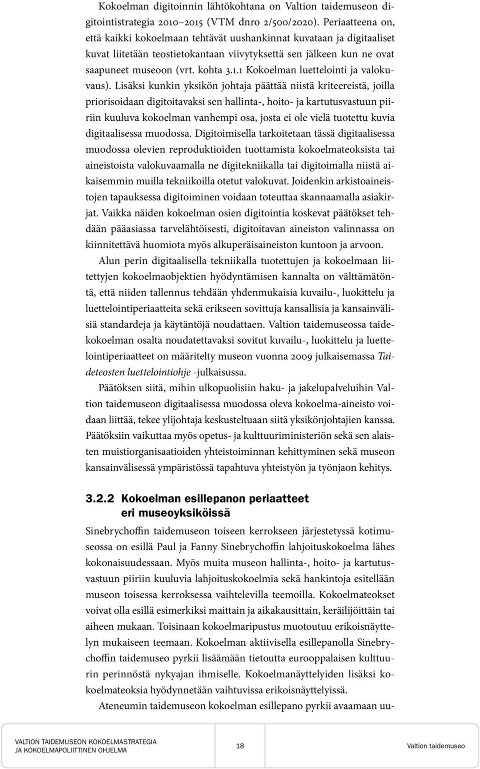 1 Kokoelman luettelointi ja valokuvaus).