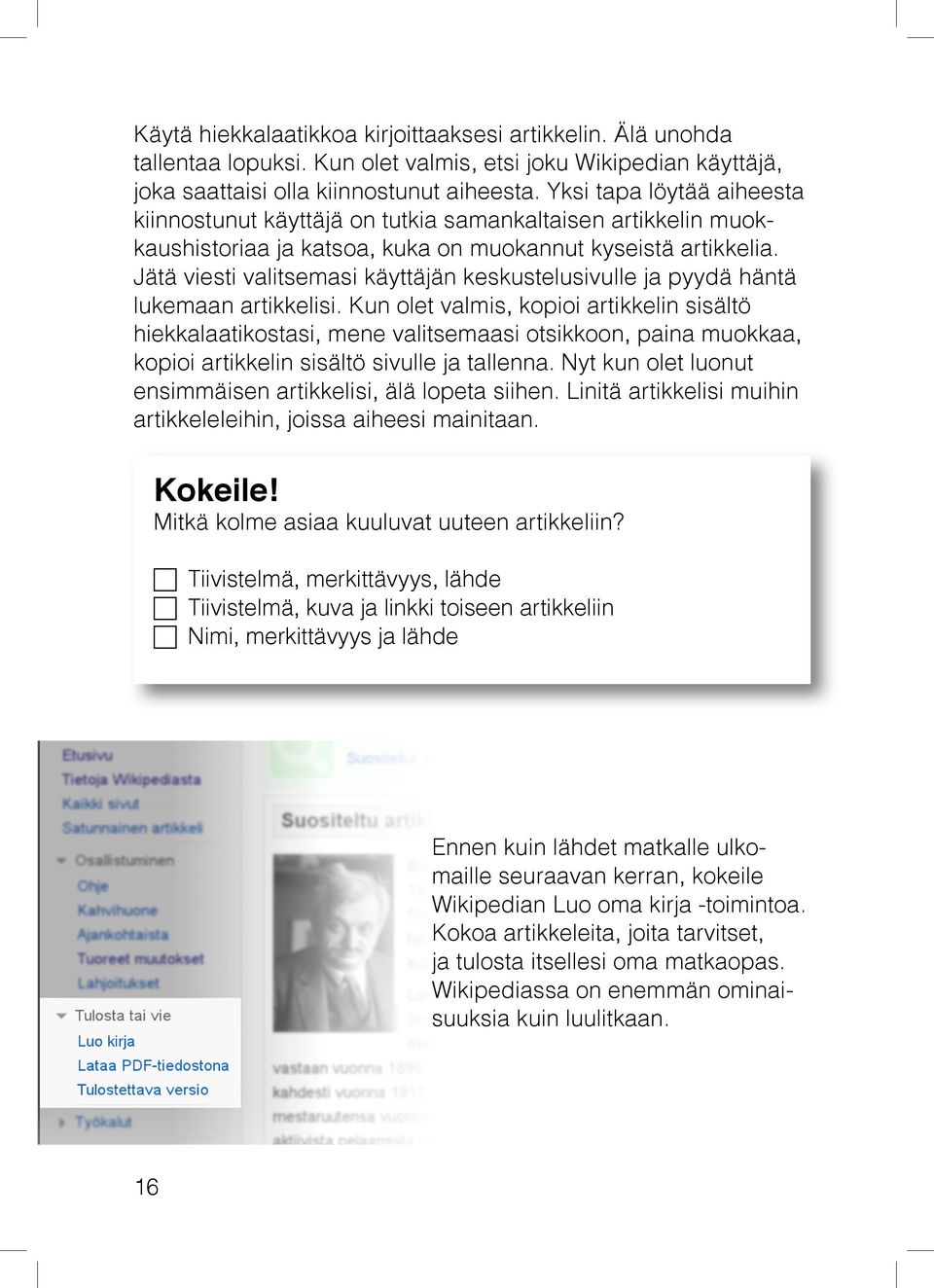 Jätä viesti valitsemasi käyttäjän keskustelusivulle ja pyydä häntä lukemaan artikkelisi.