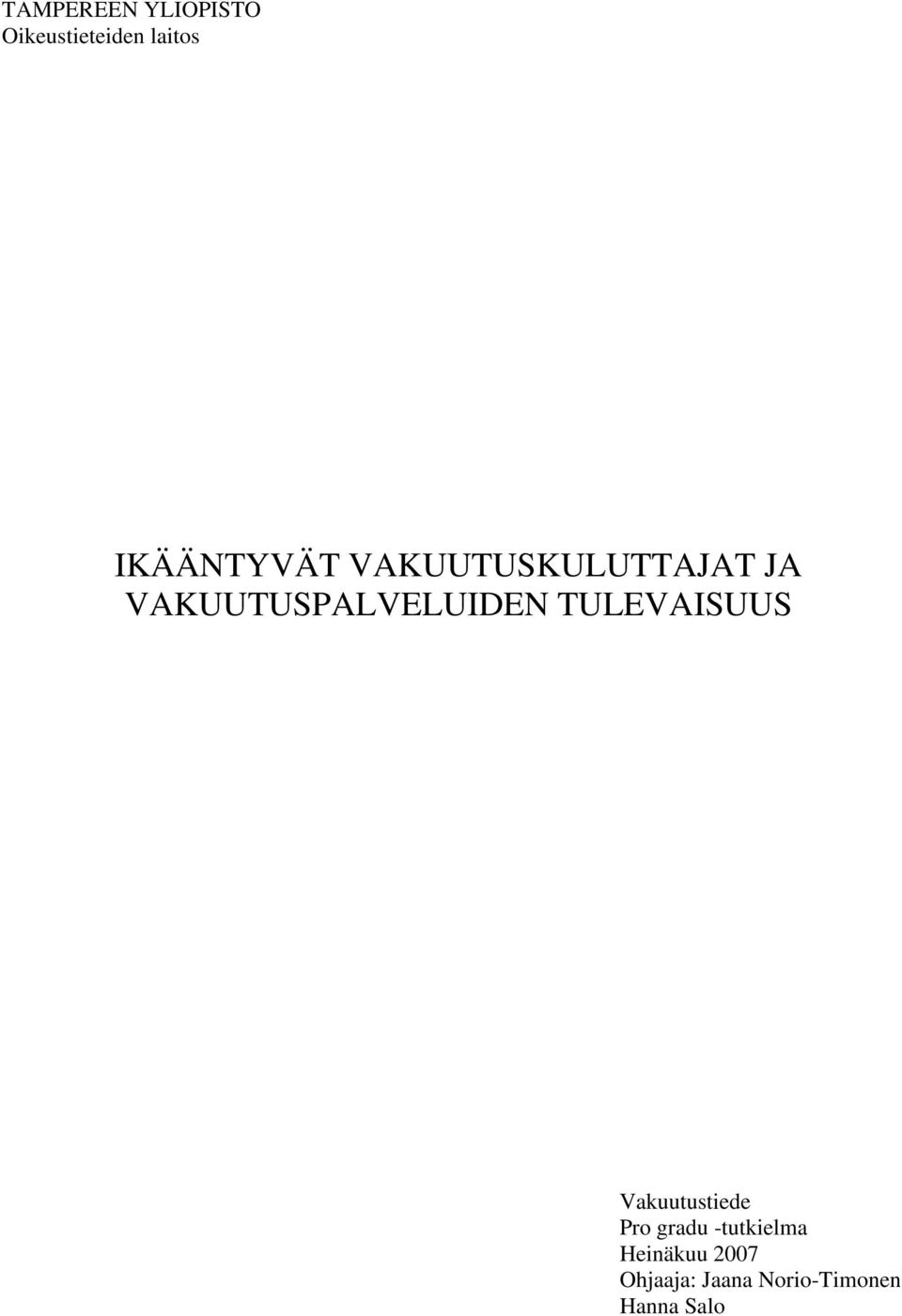 VAKUUTUSPALVELUIDEN TULEVAISUUS Vakuutustiede