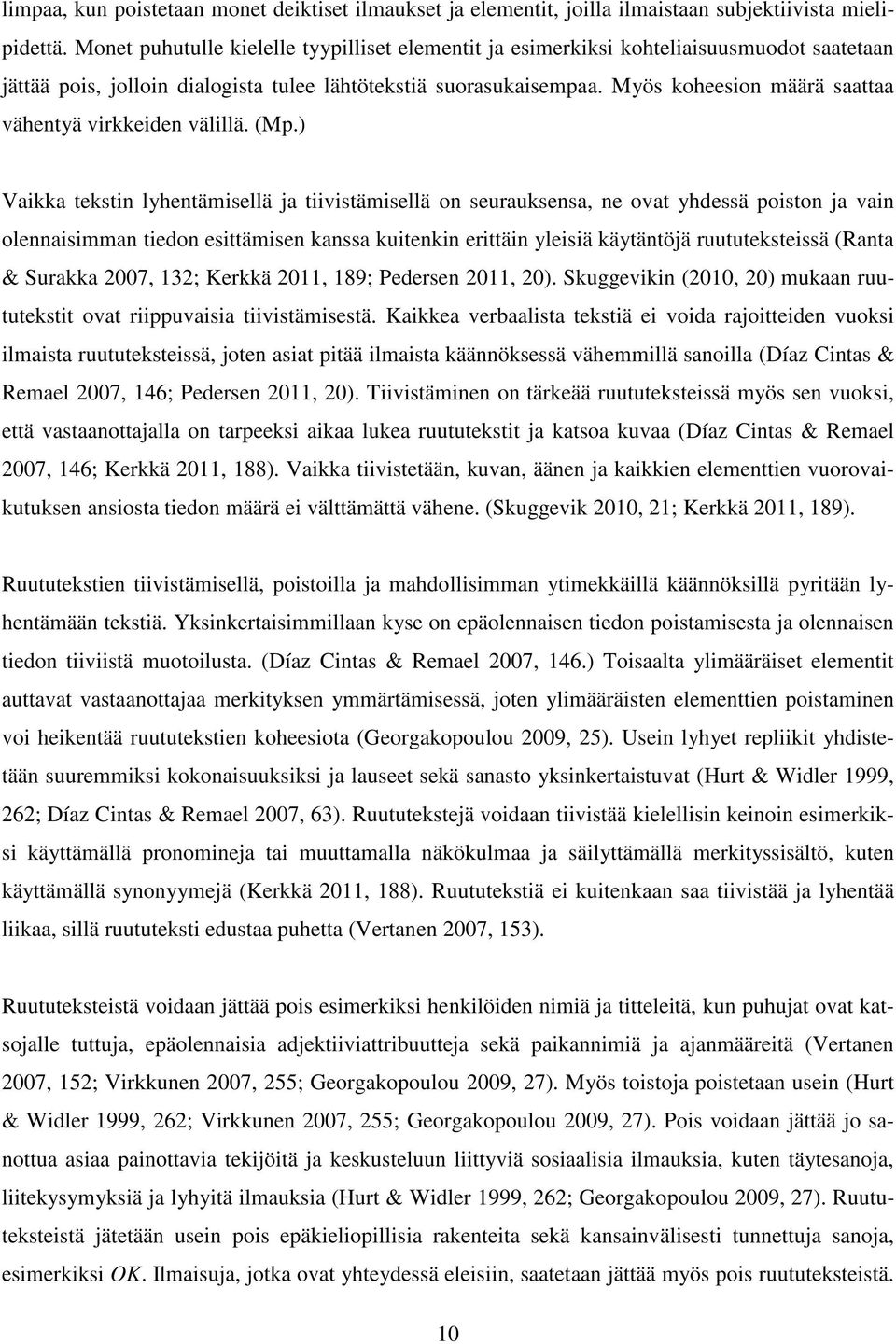 Myös koheesion määrä saattaa vähentyä virkkeiden välillä. (Mp.
