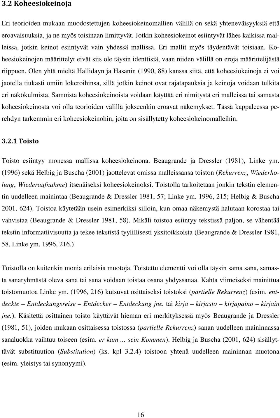 Koheesiokeinojen määrittelyt eivät siis ole täysin identtisiä, vaan niiden välillä on eroja määrittelijästä riippuen.