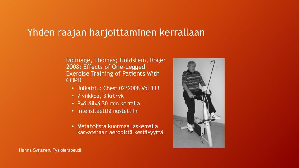 Julkaistu: Chest 02/2008 Vol 133 7 viikkoa, 3 krt/vk Pyöräilyä 30 min