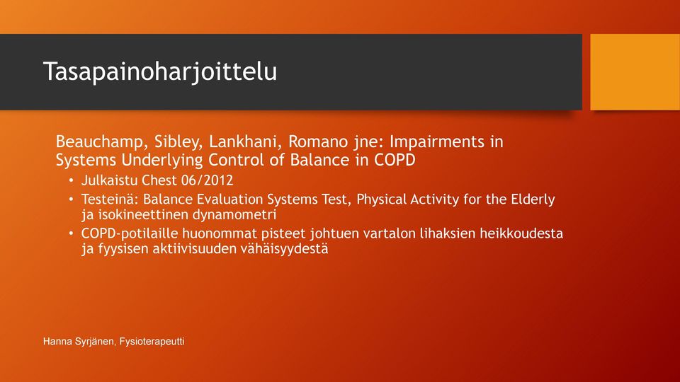 Systems Test, Physical Activity for the Elderly ja isokineettinen dynamometri