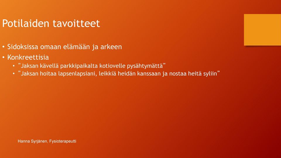 kotiovelle pysähtymättä Jaksan hoitaa