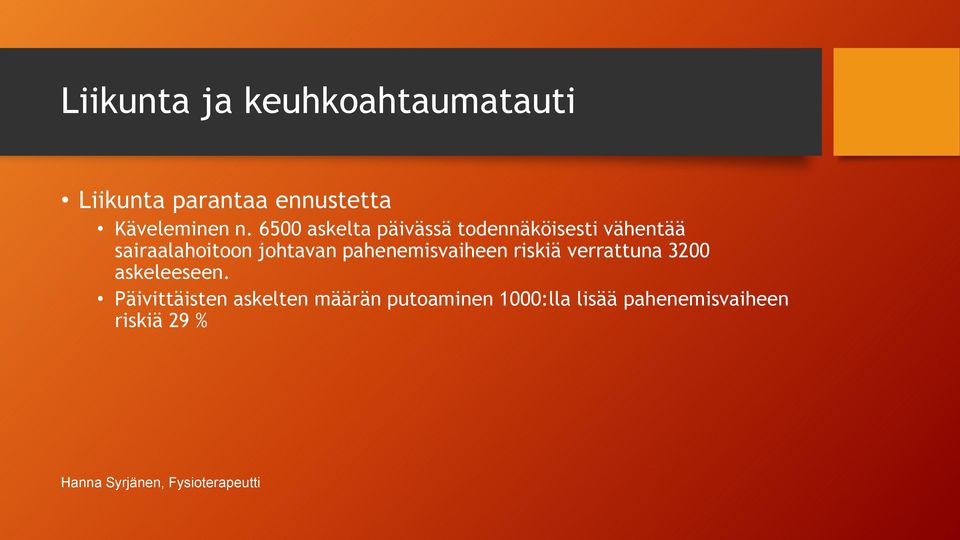 6500 askelta päivässä todennäköisesti vähentää sairaalahoitoon