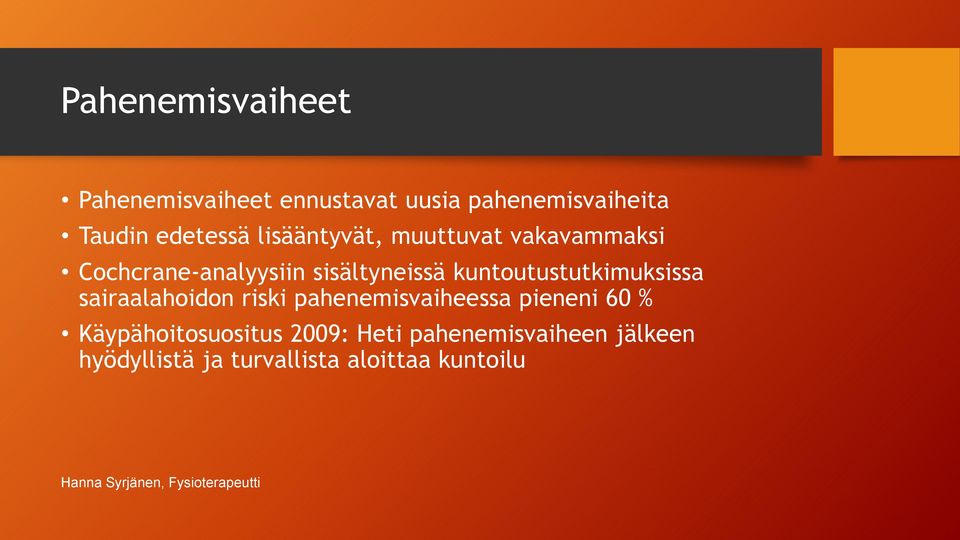 kuntoutustutkimuksissa sairaalahoidon riski pahenemisvaiheessa pieneni 60 %