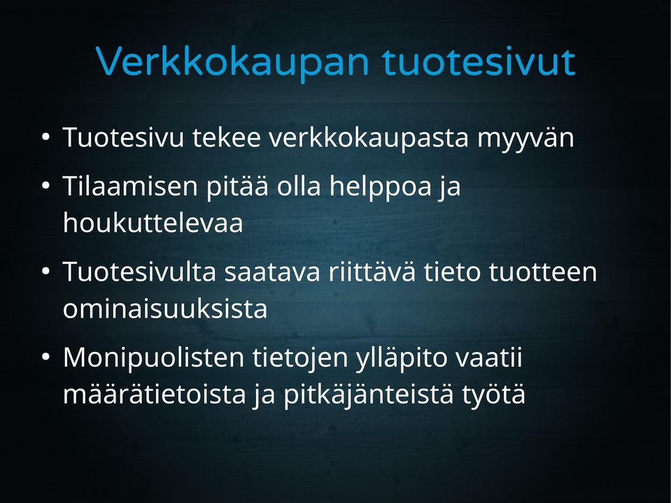 saatava riittävä tieto tuotteen ominaisuuksista Monipuolisten