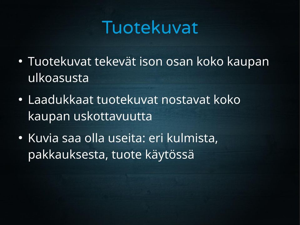 nostavat koko kaupan uskottavuutta Kuvia saa