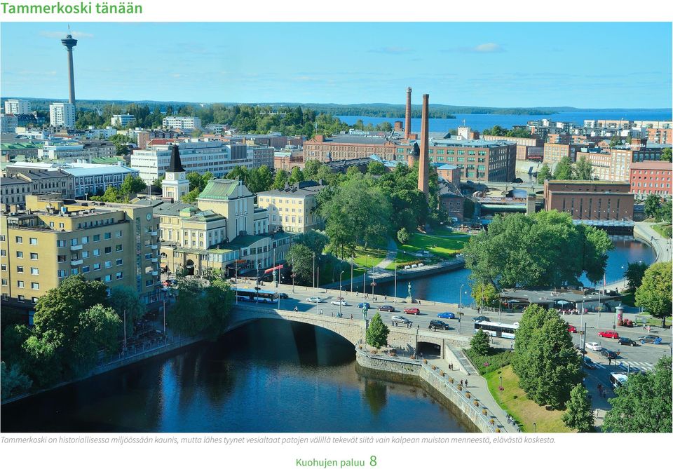 tyynet vesialtaat patojen välillä tekevät siitä